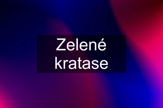 Zelené kratase