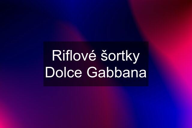 Riflové šortky Dolce Gabbana