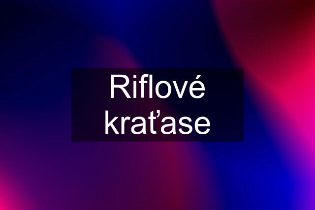 Riflové kraťase