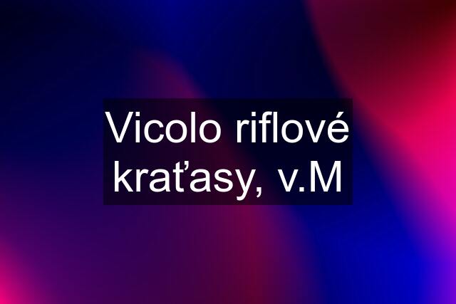 Vicolo riflové kraťasy, v.M