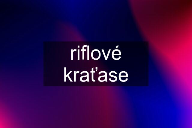 riflové kraťase