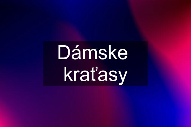 Dámske  kraťasy