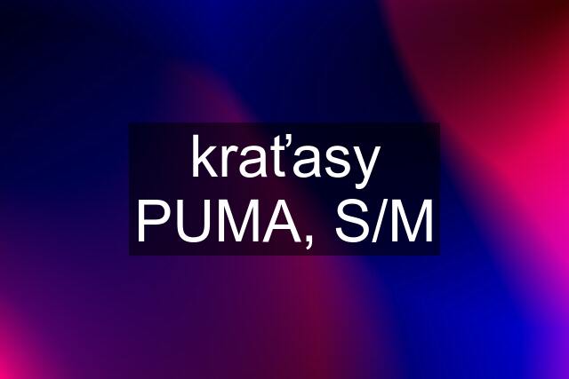 kraťasy PUMA, S/M