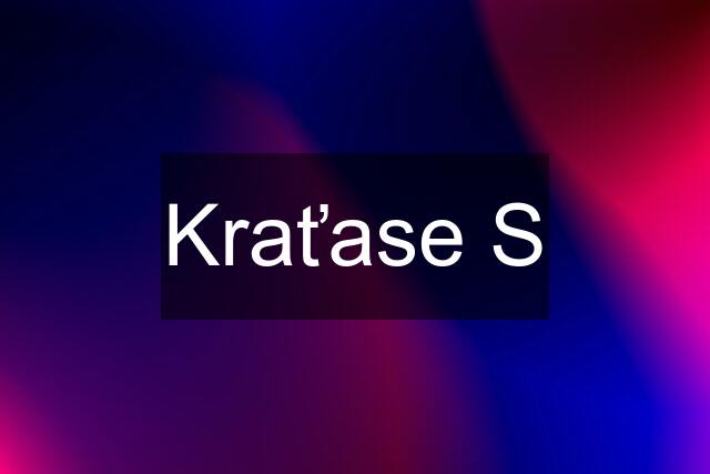 Kraťase S