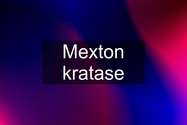 Mexton kratase