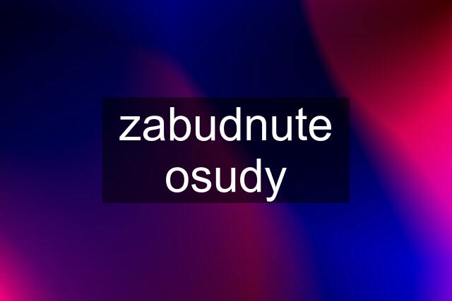 zabudnute osudy