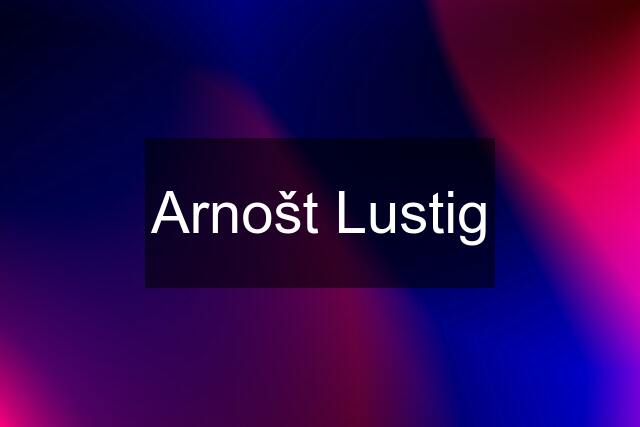 Arnošt Lustig