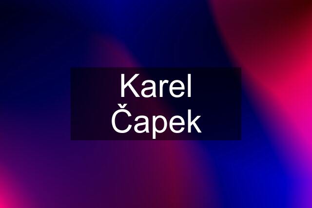 Karel Čapek