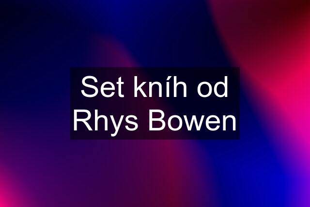 Set kníh od Rhys Bowen