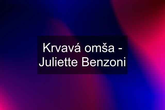 Krvavá omša - Juliette Benzoni
