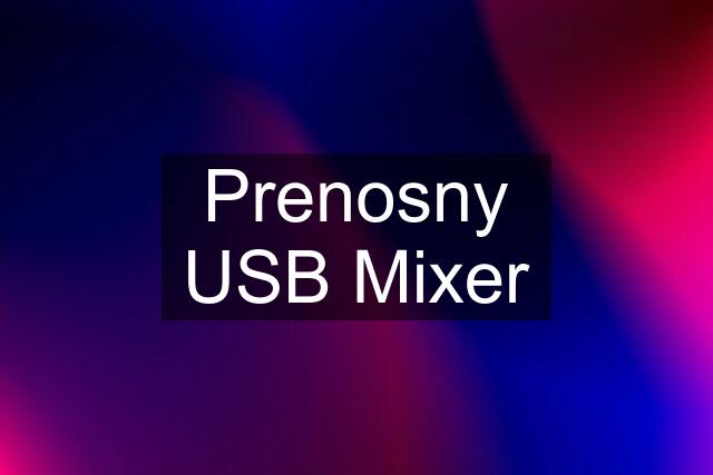 Prenosny USB Mixer