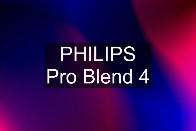 PHILIPS Pro Blend 4