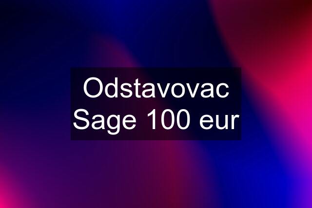 Odstavovac Sage 100 eur