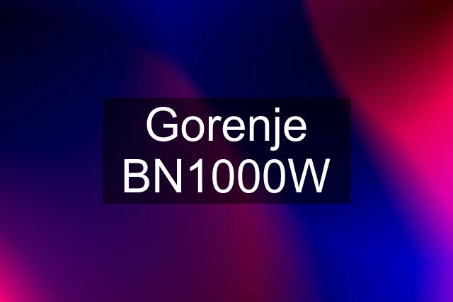 Gorenje BN1000W