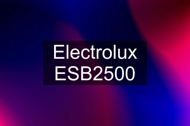 Electrolux ESB2500
