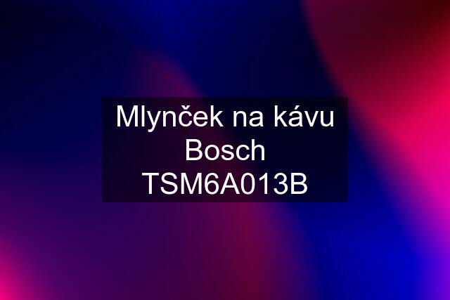 Mlynček na kávu Bosch TSM6A013B