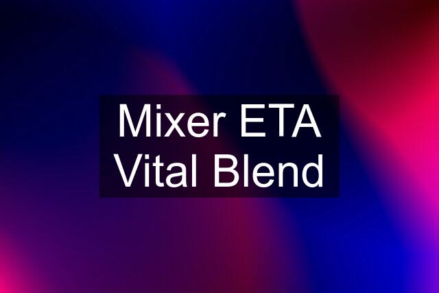 Mixer ETA Vital Blend