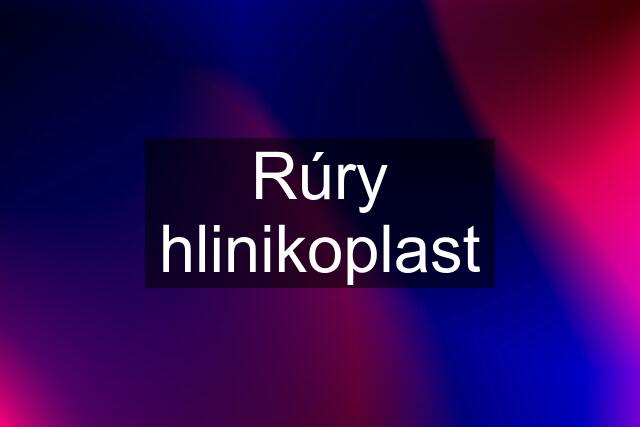 Rúry hlinikoplast