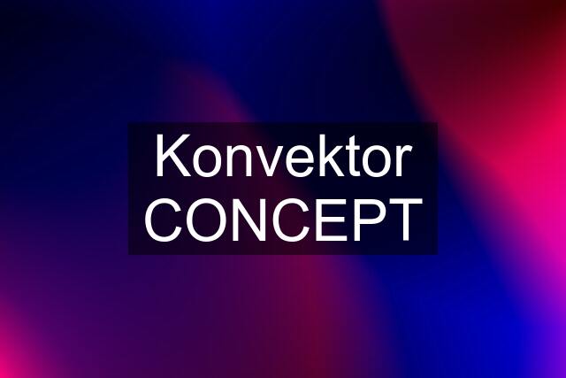 Konvektor CONCEPT