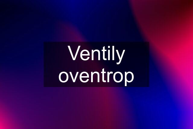 Ventily oventrop