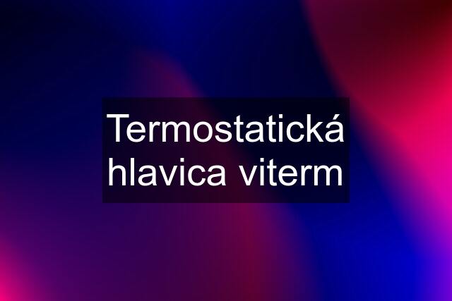 Termostatická hlavica viterm