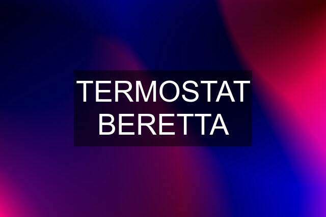 TERMOSTAT BERETTA