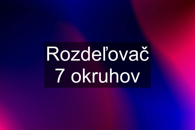 Rozdeľovač 7 okruhov