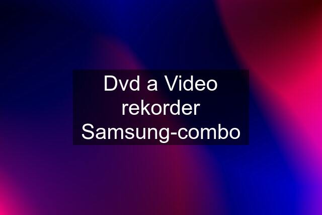 Dvd a Video rekorder Samsung-combo