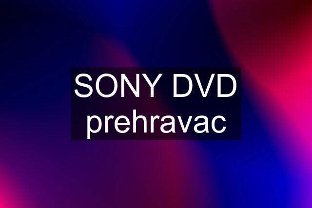 SONY DVD prehravac