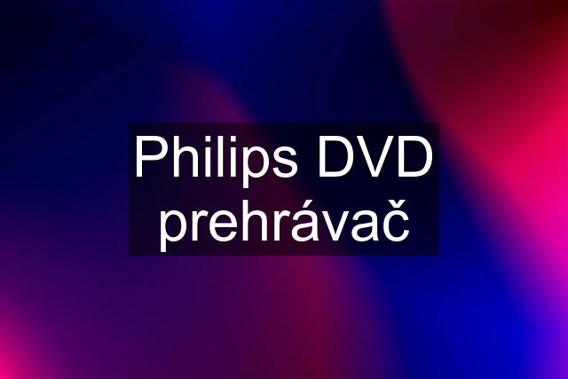 Philips DVD prehrávač