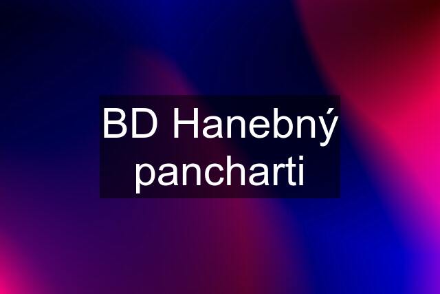 BD Hanebný pancharti