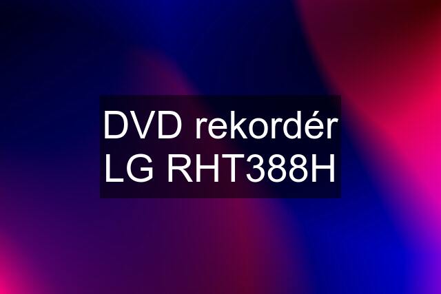 DVD rekordér LG RHT388H