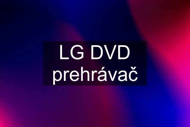 LG DVD prehrávač