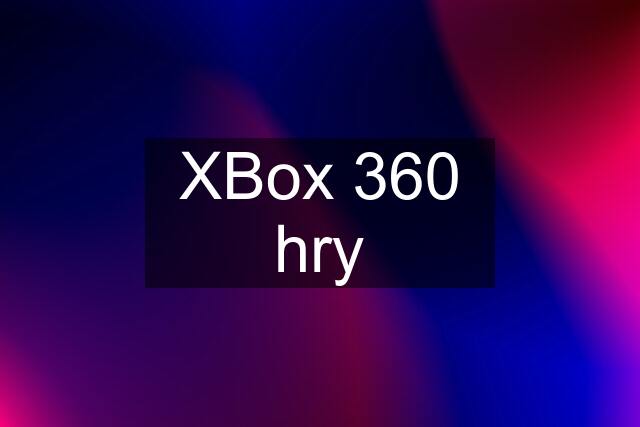 XBox 360 hry