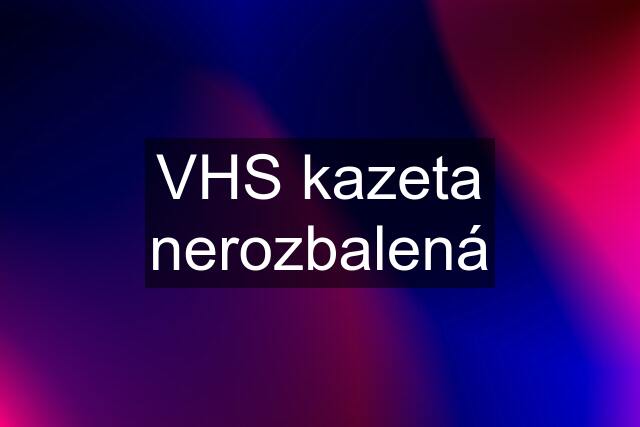 VHS kazeta nerozbalená