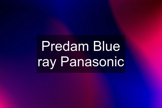 Predam Blue ray Panasonic