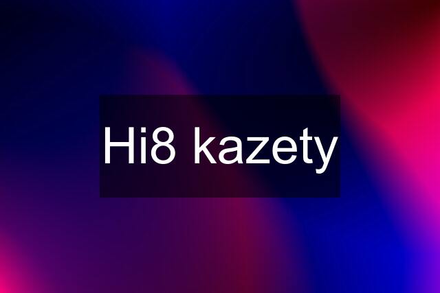 Hi8 kazety