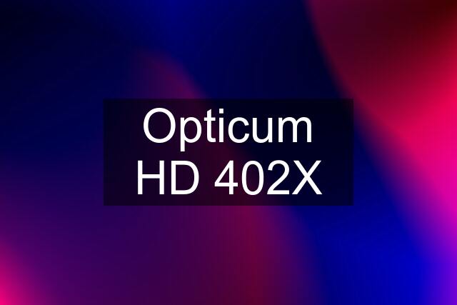 Opticum HD 402X