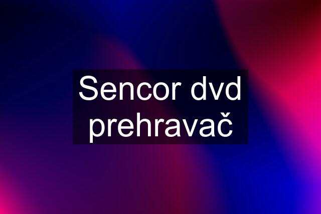 Sencor dvd prehravač