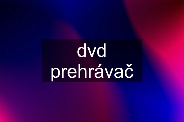 dvd prehrávač