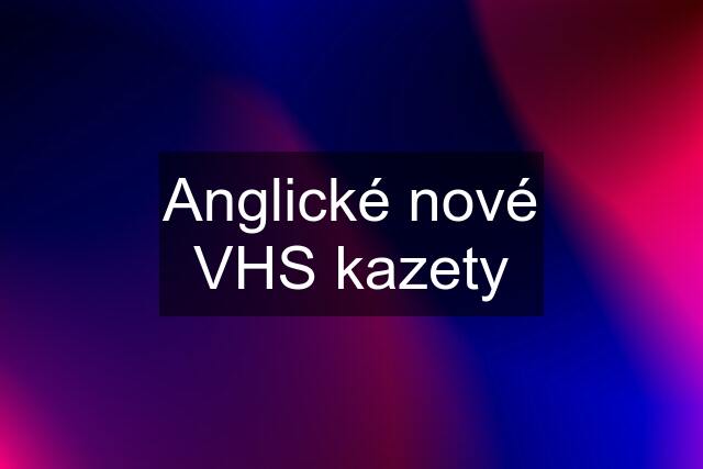 Anglické nové VHS kazety