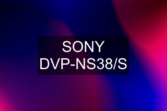 SONY DVP-NS38/S