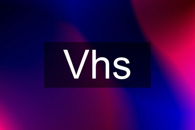 Vhs