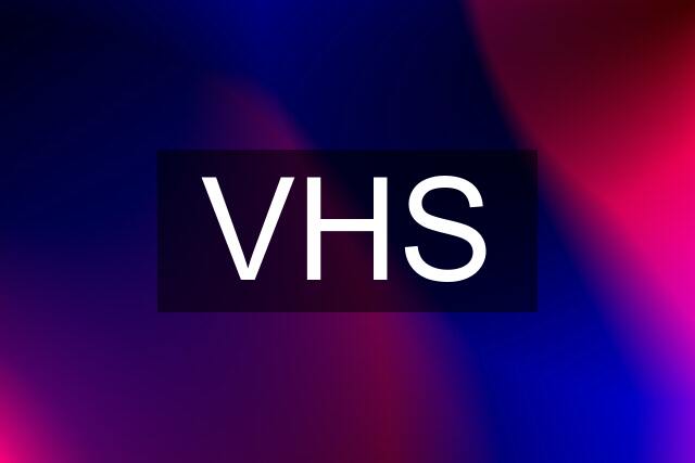 VHS