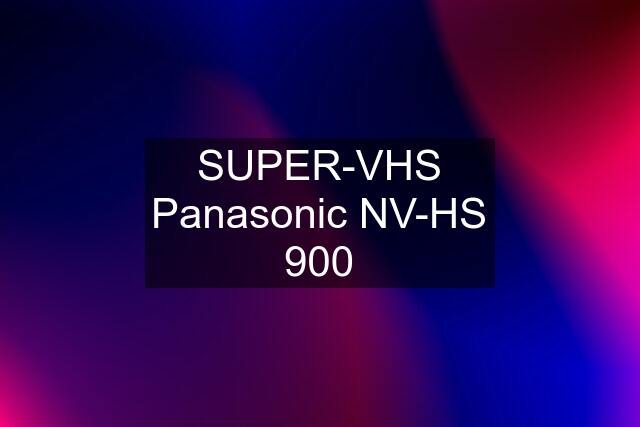 SUPER-VHS Panasonic NV-HS 900