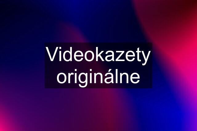 Videokazety originálne