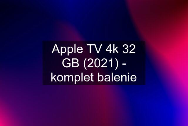 Apple TV 4k 32 GB (2021) - komplet balenie