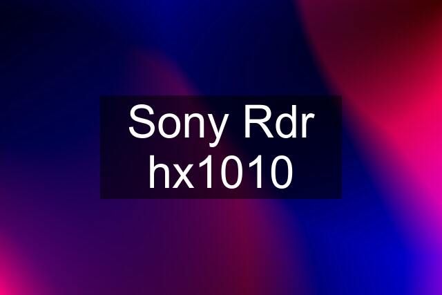 Sony Rdr hx1010