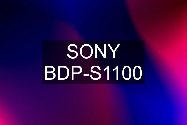 SONY BDP-S1100