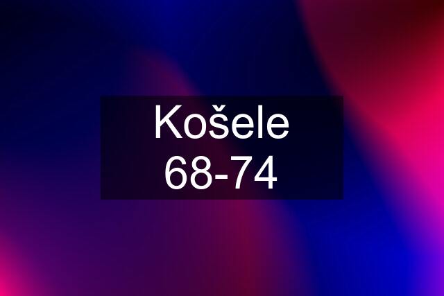 Košele 68-74